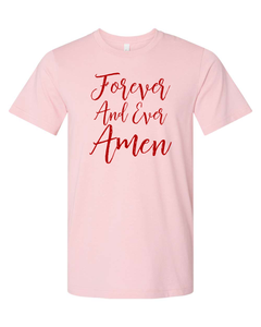 Forever and Ever Amen Tee