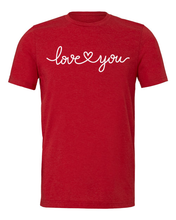 Load image into Gallery viewer, Love You Shirt