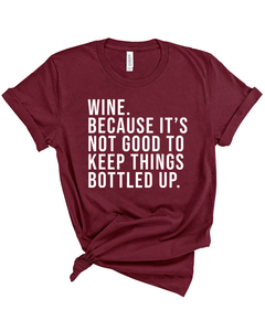 It's Not Good To Keep Things Bottled Up Shirt