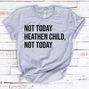 Not Today Heathen Child Shirt